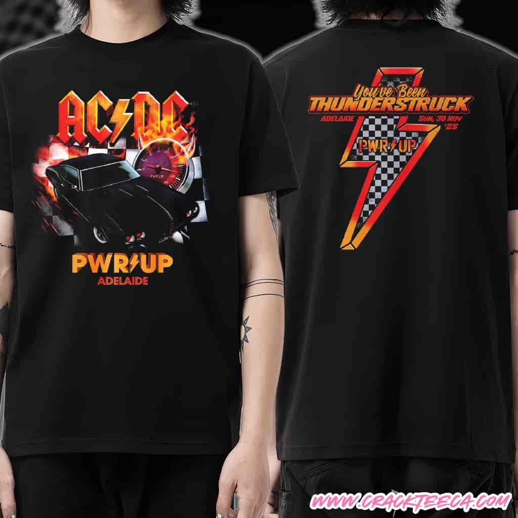 AC DC Adelaide Exclusive Tee 30-11-2025 At Adelaide Parklands Circuit You’ve Been Thunderstruck PWR UP T-Shirt AC DC Adelaide Exclusive Tee 30-11-2025 At Adelaide Parklands Circuit You’ve Been Thunderstruck PWR UP T-Shirt