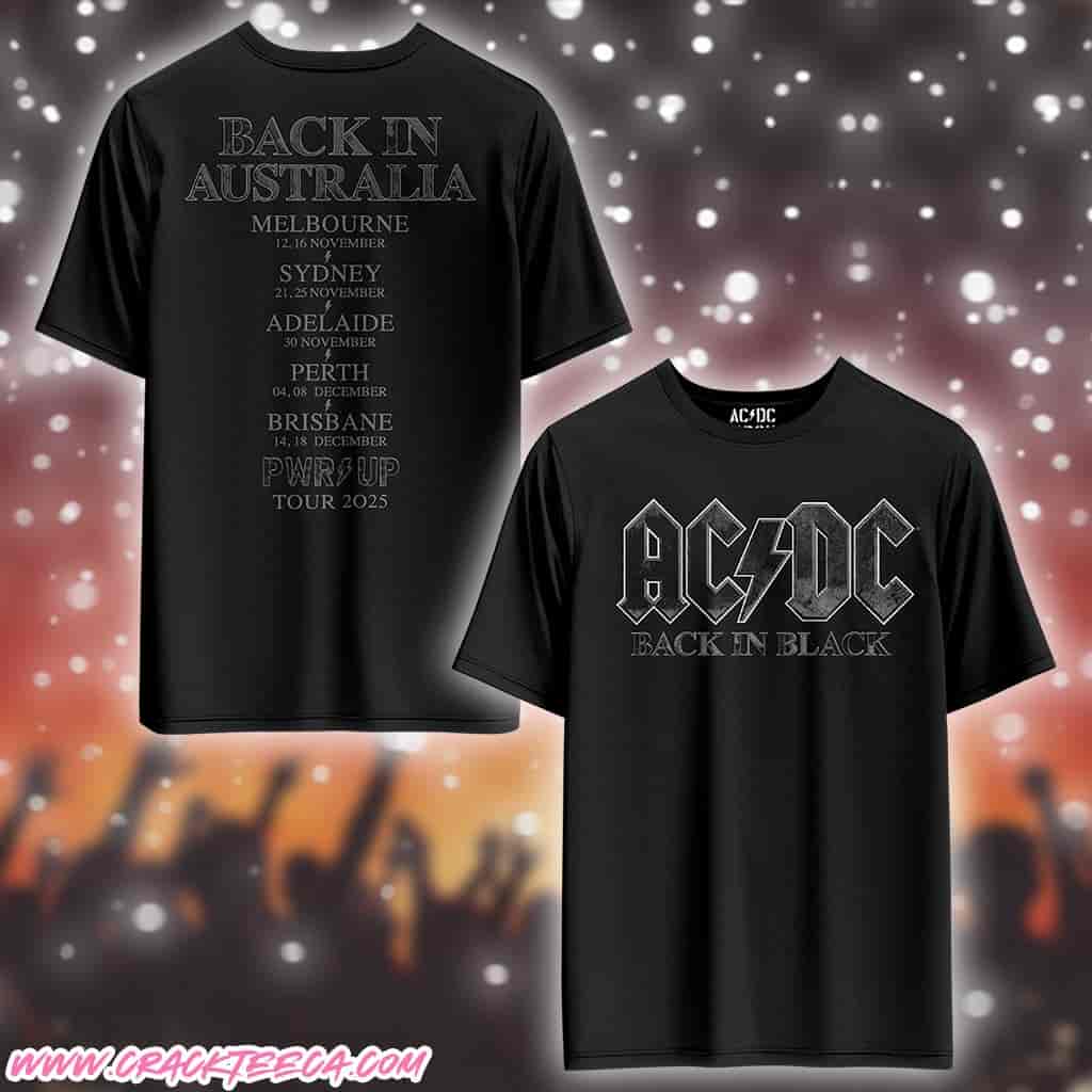 ACDC PWR Up Tour Dates Australia 2025 Back In Black T-Shirt Merchandise ACDC PWR Up Tour Dates Australia 2025 Back In Black T-Shirt Merchandise