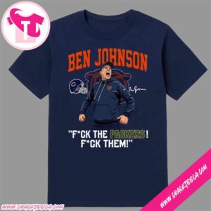 Ben Johnson Fck The Packers Fck Them Funny T-Shirt
