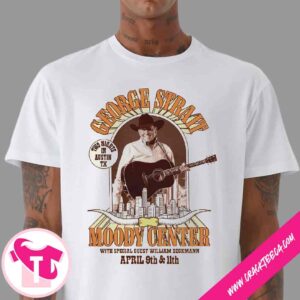 George Strait Austin Texas 2026 At Moody Center Concert Poster For Two Nigths On April 9th-11th T-Shirt