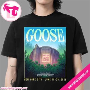 Goose New York City 2026 Poster At Madison Square Garden On June 19-20 T-Shirt