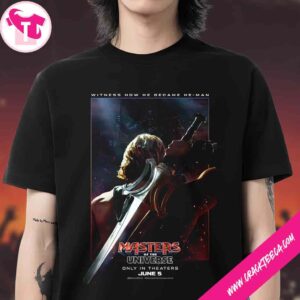 Masters Of The Universe Official Poster In Theaters June 5 2026 Witness How He Became He-Man T-Shirt