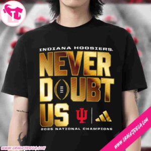 Nike Indiana Hoosiers 2025-2026 CFP Champions Never Doubt Unisex T-Shirt